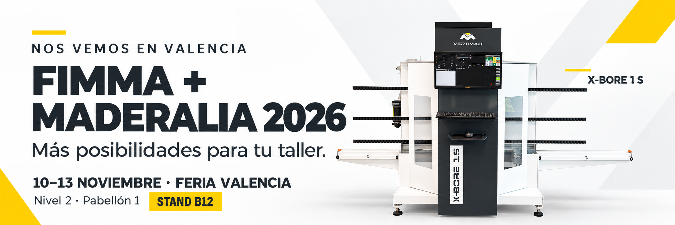 Visita Vertimaq en FIMMA + MADERALIA, del 10 al 13 de noviembre de 2026. Nivel 2, Pabellón 1, Stand B12. Consigue tu invitación.